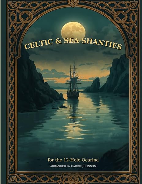 Celtic & Sea Shanties for the 12-Hole Ocarina
